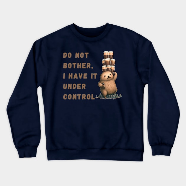 Don´t bothers under control Crewneck Sweatshirt by Micapox